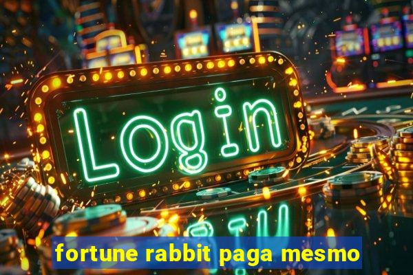 fortune rabbit paga mesmo